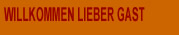 Willkommen lieber gast